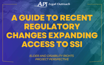 A Guide to Recent Regulatory Changes Expanding Access to SSI