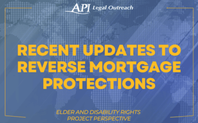 Recent Updates to Reverse Mortgage Protections