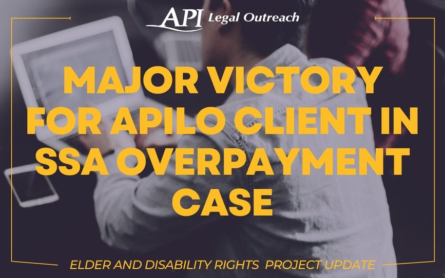 Major Victory for API Legal Outreach Client in SSA Overpayment Case